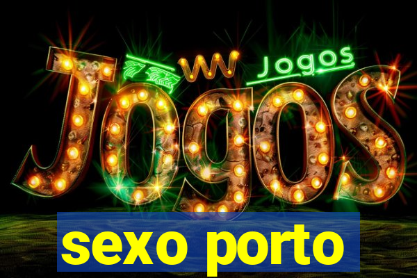 sexo porto